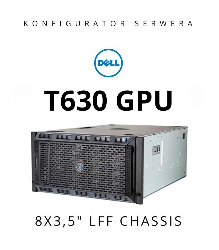 DELL POWEREDGE T630 GPU 8X3,5" LFF RACK 5U - KONFIGURATOR SERWERA